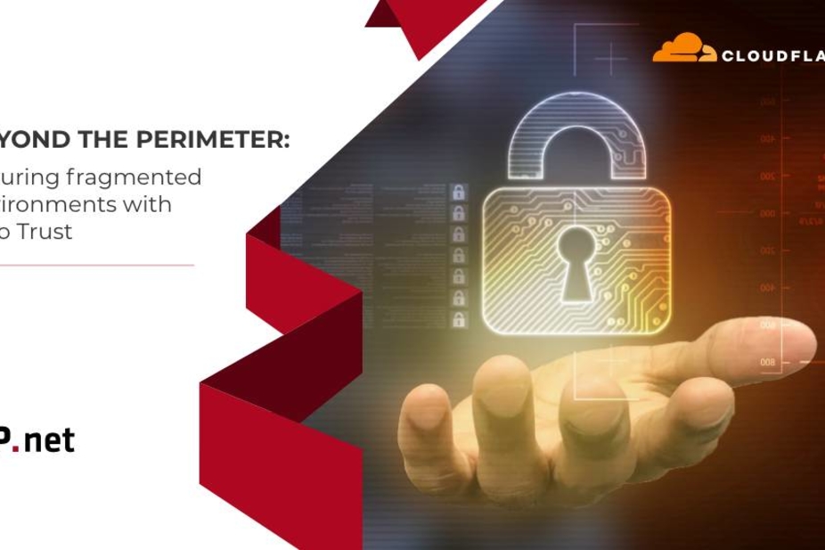 Beyond the Perimeter: Securing Fragmented Environments with Zero Trust